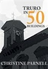 Christine Parnell - Truro in 50 Buildings