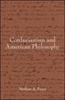 Mathew A Foust, Mathew A. Foust - Confucianism and American Philosophy