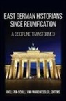 Axel (EDT)/ Kessler Fair-schulz, Axel Kessler Fair-Schulz, Axel Fair-Schulz, Mario Kessler - East German Historians Since Reunification