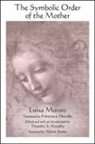 Luisa Muraro, Luisa/ Novello Muraro, Timothy S Murphy - The Symbolic Order of the Mother