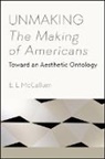 E L McCallum, E. L. McCallum - Unmaking the Making of Americans