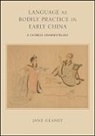 Jane Geaney - Language As Bodily Practice in Early China