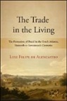 Luiz Felipe de Alencastro - The Trade in the Living