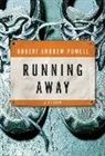 Robert Andrew Powell - Running Away