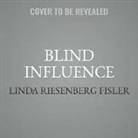 Linda Riesenberg Fisler, Gabrielle De Cuir, Stefan Rudnicki - Blind Influence (Hörbuch)
