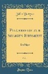 John Bunyan - Pilgerreise zur Seligen Ewigkeit, Vol. 1