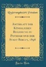 Regierungsbezirk Potsdam - Amtsblatt der Königlichen Regierung zu Potsdam und der Stadt Berlin, 1898 (Classic Reprint)