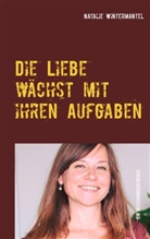 Natalie Wintermantel - Die Liebe wächst mit ihren Aufgaben