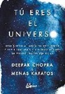 Deepak Chopra, Menas Kafatos - Tú eres el universo : una nueva alianza entre ciencia y espiritualidad, un nuevo futuro de posibilidades infinitas