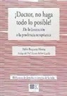 ¡DOCTOR , NO HAGA TODO LO POSIBLE