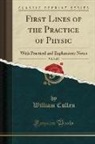William Cullen - First Lines of the Practice of Physic, Vol. 1 of 2