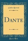 Giulio Bertoni - Dante (Classic Reprint)