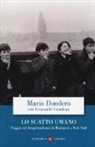 Mario Dondero, Emanuele Giordana - Lo scatto umano. Viaggio nel fotogiornalismo da Budapest a New York