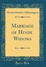 Iswarachandra Vidyasagara - Marriage of Hindu Widows (Classic Reprint)