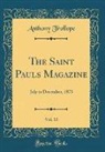 Anthony Trollope - The Saint Pauls Magazine, Vol. 13