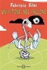 Fabrizio Silei, L. Natarella, Lorenza Natarella - Un pitone nel pallone