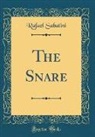 Rafael Sabatini - The Snare (Classic Reprint)