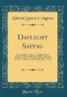 United States Congress - Daylight Saving: Hearing Before the Committee on Interstate and Foreign Commerce of the House of Representatives, Sixty-Sixth Congress