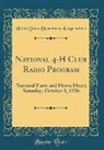 United States Department Of Agriculture - National 4-H Club Radio Program: National Farm and Home Hour; Saturday, October 3, 1936 (Classic Reprint)