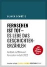 Oliver Schütte - Fernsehen ist tot - Es lebe das Geschichtenerzählen