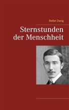 Stefan Zweig - Sternstunden der Menschheit
