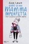 Anna Lewis - Diario di una mamma imperfetta. Cosa significa essere madre