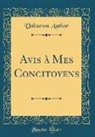 Unknown Author - Avis À Mes Concitoyens (Classic Reprint)