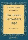 Unknown Author - The Family Economist, 1848 (Classic Reprint)