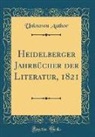Unknown Author - Heidelberger Jahrbücher der Literatur, 1821 (Classic Reprint)
