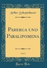 Arthur Schopenhauer - Parerga und Paralipomena, Vol. 1 (Classic Reprint)