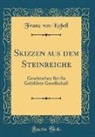 Franz von Kobell - Skizzen aus dem Steinreiche