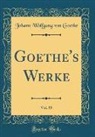 Johann Wolfgang von Goethe - Goethe's Werke, Vol. 55 (Classic Reprint)