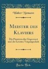 Walter Niemann - Meister des Klaviers