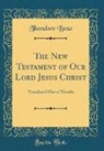 Theodore Beza - The New Testament of Our Lord Jesus Christ