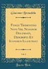 Giacomo Bresadola - Fungi Tridentini Novi Vel Nondum Delineati, Descripti Et Iconibus Illustrati, Vol. 1 (Classic Reprint)