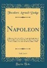Theodore Ayrault Dodge - Napoleon, Vol. 2 of 4