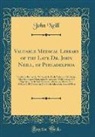 John Neill - Valuable Medical Library of the Late Dr. John Neill, of Philadelphia