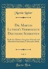 Martin Luther - Dr. Martin Luther's Vermischte Deutsche Schriften, Vol. 3