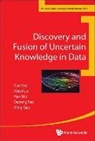 Ming Gao, Weiyi Liu Hao Wu Kun Yue, Weiyi Liu Hao Wu Dapeng Tao &amp; Kun Yue, Weiyi Liu, Dapeng Tao, Hao Wu... - Discovery and Fusion of Uncertain Knowledge in Data