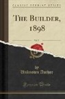 Unknown Author - The Builder, 1898, Vol. 74 (Classic Reprint)