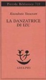 Yasunari Kawabata, G. Amitrano - La danzatrice di Izu