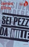 James Ellroy - Sei pezzi da mille