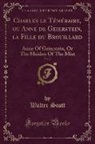Walter Scott - Charles le Téméraire, ou Anne de Geierstein, la Fille du Brouillard, Vol. 2