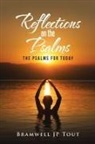 Bramwell Jp Tout - Reflections on the Psalms