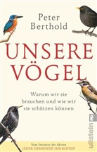 Berthold, Peter Berthold - Unsere Vögel