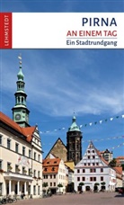 Kristina Kogel, Uwe Winkler, Mar Lehmstedt, Mark Lehmstedt - Pirna an einem Tag