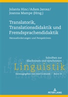 Józef Grabarek, Jolanta Hinc, Adam Jarosz, Joanna Mampe - Translatorik, Translationsdidaktik und Fremdsprachendidaktik