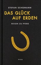 Stefan Schomann - Das Glück auf Erden