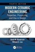 W.E. (Imperial College Lee, William E. Lee, William E. (Imperial College Lee, William E. (University of Georgia Lee, David W. Richerson, … - Modern Ceramic Engineering Properties, Processing, and Use in Design, Fourth Edition