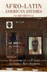 Alejandro De La Fuente, Alejandro (Harvard University De La Fuente, George Reid Andrews, George Reid (University of Pittsburgh) Andrews, Andrews George Reid, Alejandro De La Fuente... - Afro-Latin American Studies